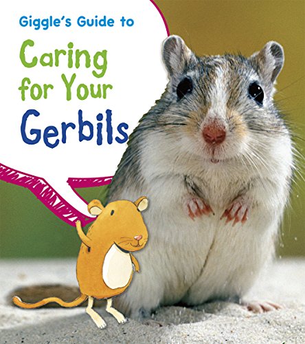 Giggle's Guide to Caring for Your Gerbils (Heinemann First Library: Pets' Guides)
