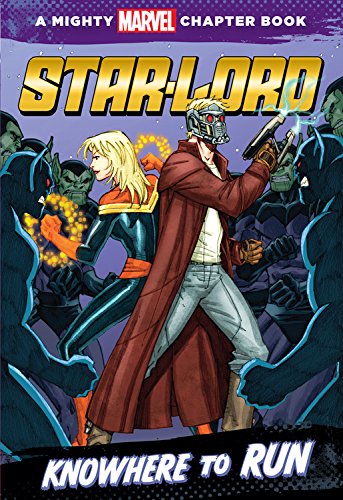 Cover of Star-Lord: Knowhere to Run: A Mighty Marvel Chapter Book by Wyatt, Chris, paperback Book