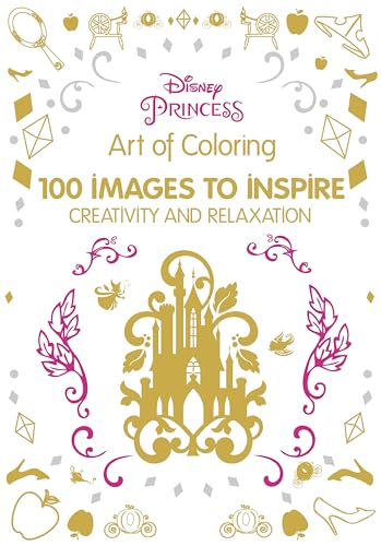 Cover of Art of Coloring: Disney Princess: 100 Images to Inspire Creativity and Relaxation by Disney Books, hardcover Book