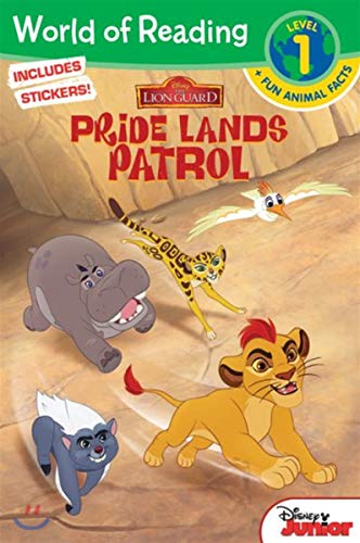 World of Reading: The Lion Guard Pride Lands Patrol (Level 1 Reader Plus Fun Animal Facts)