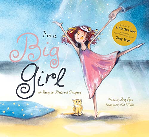 I'm a Big Girl: A Story for Dads and Daughters