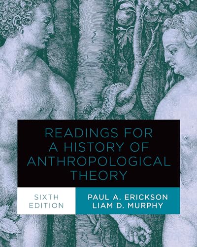 Readings for a History of Anthropological Theory, Sixth Edition