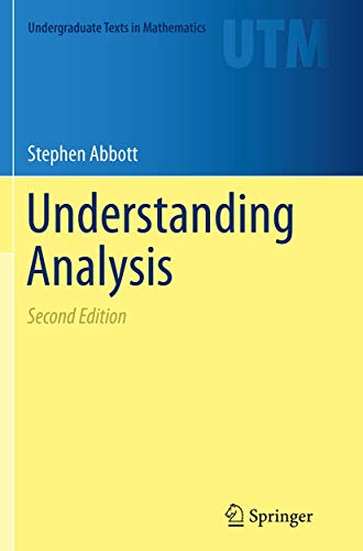 Understanding Analysis (Undergraduate Texts in Mathematics)