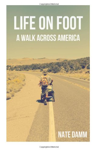 Life On Foot: A Walk Across America