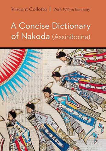 A Concise Dictionary of Nakoda (Assiniboine) (Studies in the Native Languages of the Americas)