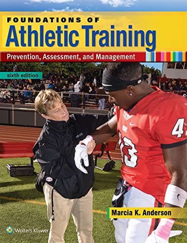 Foundations of Athletic Training: Prevention, Assessment, and Management