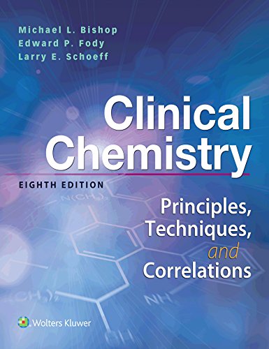 Clinical Chemistry: Principles, Techniques, Correlations: .