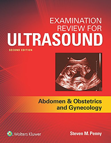 Examination Review for Ultrasound: Abdomen and Obstetrics & Gynecology