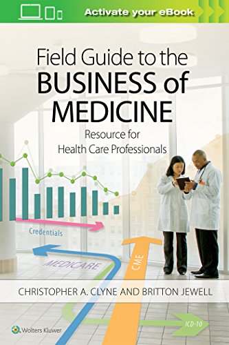 Field Guide to the Business of Medicine: Resource for Health Care Professionals