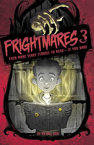 Frightmares 3: Even More Scary Stories to Read If You Dare (Really Scary Stories)