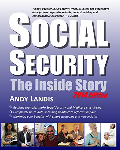 Social Security 2014: The Inside Story: An Expert Explains Your Rights and Benefits