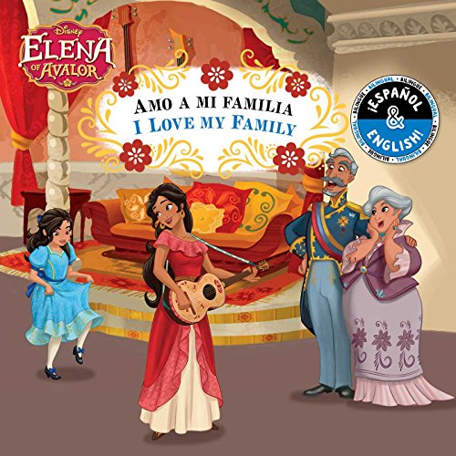 I Love My Family / Amo a mi familia (English-Spanish) (Disney Elena of Avalor) (Disney Bilingual)