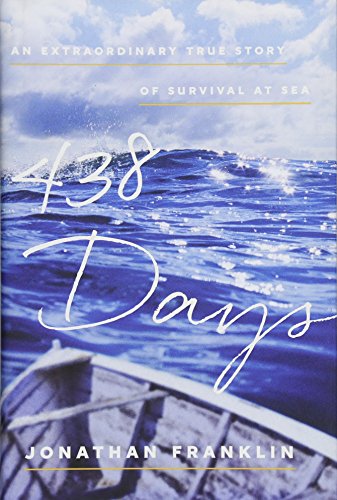 438 Days: An Extraordinary True Story of Survival at Sea