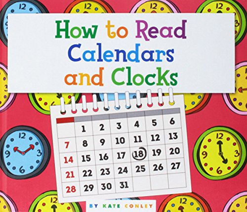 How to Read Calendars and Clocks (Understanding the Basics)
