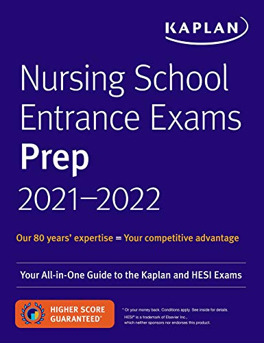 Nursing School Entrance Exams Prep 2021-2022: Your All-in-One Guide to the Kaplan and HESI Exams (Kaplan Test Prep)