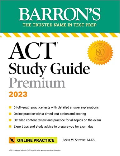 Barron's ACT Study Guide Premium, 2023: 6 Practice Tests + Comprehensive Review + Online Practice (Barron's ACT Prep)