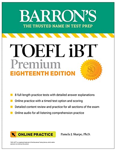 TOEFL iBT Premium with 8 Online Practice Tests + Online Audio, Eighteenth Edition (Barron's Test Prep)