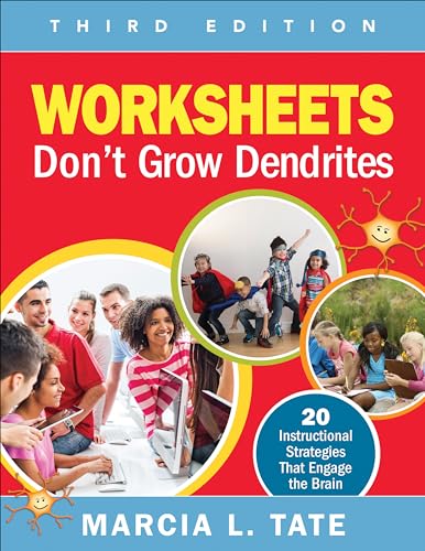 Worksheets Don't Grow Dendrites: 20 Instructional Strategies That Engage the Brain