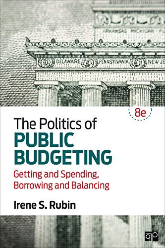The Politics of Public Budgeting: Getting and Spending, Borrowing and Balancing