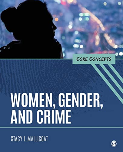 Women, Gender, and Crime: Core Concepts