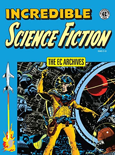 The EC Archives: Incredible Science Fiction