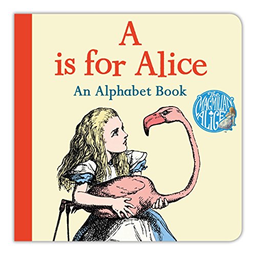 A is for Alice: An Alphabet Book (The Macmillan Alice)