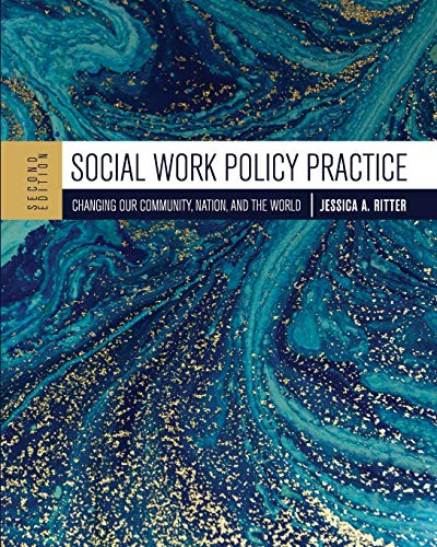 Social Work Policy Practice: Changing Our Community, Nation, and the World