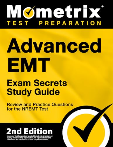 Advanced EMT Exam Secrets Study Guide - Review and Practice Questions for the NREMT Test: [2nd Edition] (Mometrix Test Preparation)