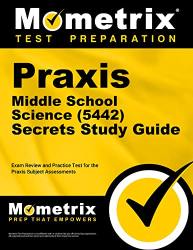 Cover of Praxis Middle School Science (5442) Secrets Study Guide: Exam Review and Practice Test for the Praxis Subject Assessments by Mometrix, Paperback Book