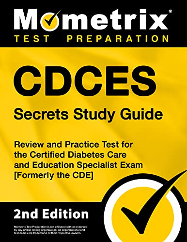 CDCES Secrets Study Guide: Review and Practice Test for the Certified Diabetes Care and Education Specialist Exam [Formerly the CDE]