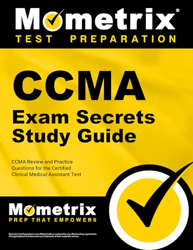 CCMA Exam Secrets Study Guide: CCMA Review and Practice Questions for the Certified Clinical Medical Assistant Test