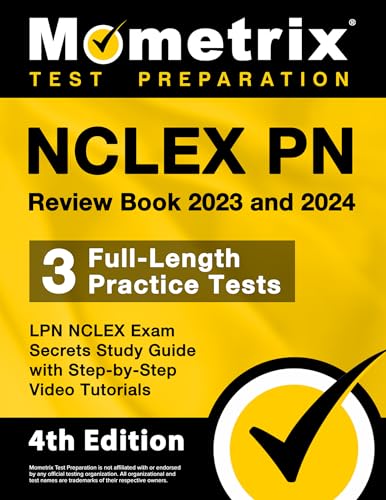 NCLEX PN Review Book 2023 and 2024 - 3 Full-Length Practice Tests, LPN NCLEX Exam Secrets Study Guide with Step-by-Step Video Tutorials: [4th Edition] (Mometrix Test Preparation)