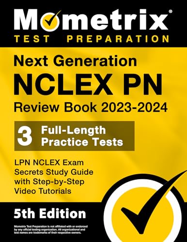 Next Generation NCLEX PN Review Book 2023-2024: 3 Full-Length Practice Tests, LPN NCLEX Exam Secrets Study Guide with Step-by-Step Video Tutorials: [5th Edition]