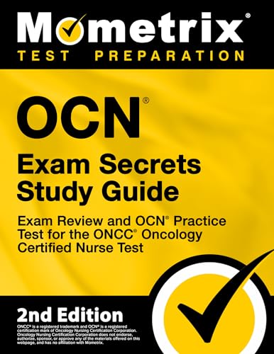 OCN Exam Secrets Study Guide - Exam Review and OCN Practice Test for the ONCC Oncology Certified Nurse Test: [2nd Edition] (Mometrix Test Preparation)