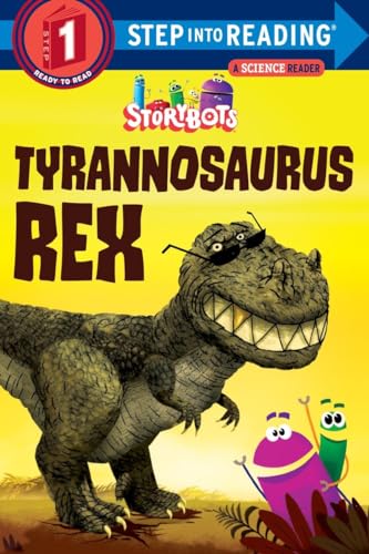 Tyrannosaurus Rex (StoryBots) (Step into Reading)