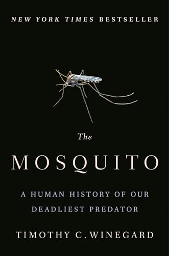 The Mosquito: A Human History of Our Deadliest Predator