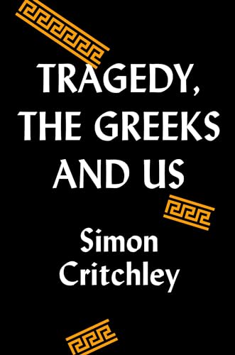 Tragedy, the Greeks, and Us