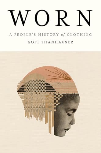 Worn: A People's History of Clothing