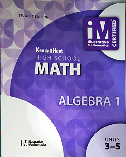 Cover of Illustrative Mathematics, High School Math, Algebra 1, Student Workbook, Book 2, Units 3-5, c.2019, 9781524991050, 1524991058 by Kendall Hunt, Paperback Book