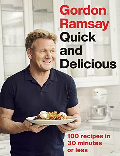 Gordon Ramsay's Good Food Fast: 30-minute home-cooked meals transformed by Michelin-starred expertise