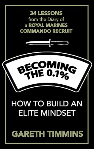 Becoming the 0.1%: Thirty-four lessons from the diary of a Royal Marines Commando Recruit