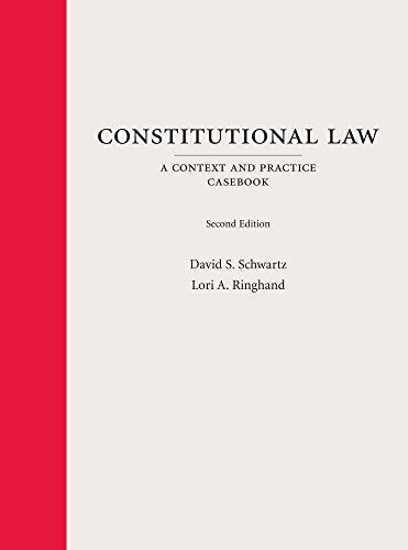 Constitutional Law: A Context and Practice Casebook (Context and Practice Series)