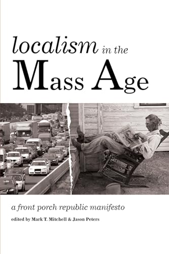 Localism in the Mass Age: A Front Porch Republic Manifesto