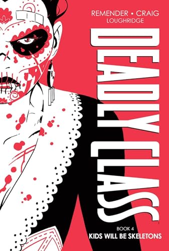 Deadly Class Deluxe Edition Book 4: Kids Will Be Skeletons