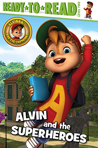 Alvin and the Superheroes: Ready-to-Read Level 2 (Alvinnn!!! and the Chipmunks)