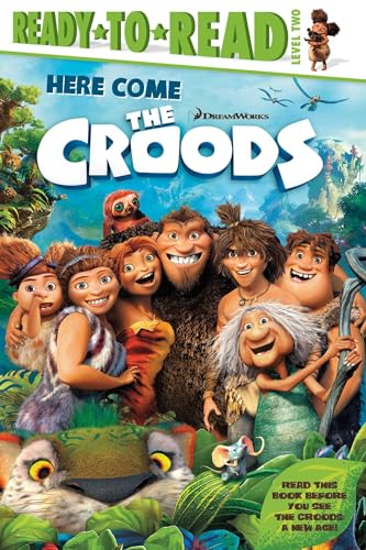 Here Come the Croods: Ready-to-Read Level 2 (The Croods Movie)