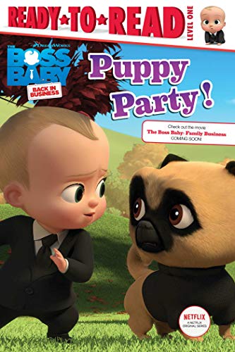 Puppy Party!: Ready-to-Read Level 1 (The Boss Baby TV)