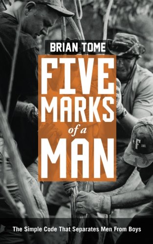Five Marks of a Man: The Simple Code that Separates Men from Boys