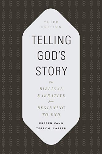 Telling God's Story: The Biblical Narrative from Beginning to End