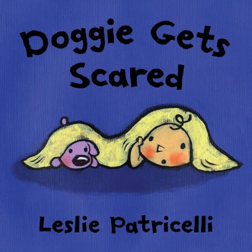 Doggie Gets Scared (Leslie Patricelli board books)